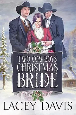 E-Book (epub) Two Cowboys' Christmas Bride (Blessing, Texas, #2) von Lacey Davis