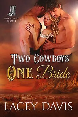E-Book (epub) Two Cowboys One Bride (Blessing, Texas, #3) von Lacey Davis