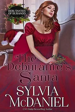 E-Book (epub) The Debutante's Santa (The Debutante's of Durango, #4) von Sylvia Mcdaniel