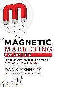 Couverture cartonnée Magnetic Marketing for Dentists de Dan S Kennedy