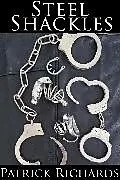 E-Book (epub) Steel Shackles von Patrick Richards