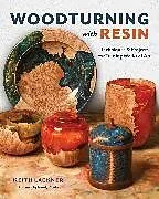 Kartonierter Einband Woodturning with Resin von Keith Lackner
