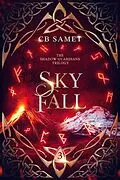 E-Book (epub) Sky Fall (The Shadow Guardians, #3) von Cb Samet