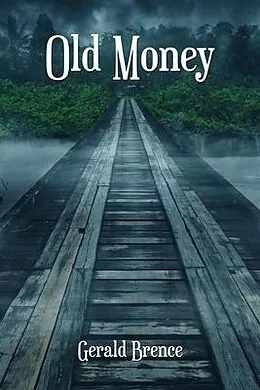 E-Book (epub) Old Money von Gerald Brence