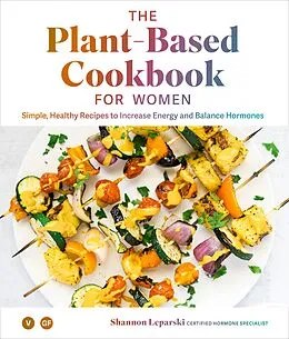 E-Book (epub) The Plant Based Cookbook for Women von Shannon Leparski