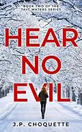 E-Book (epub) Hear No Evil (Tayt Waters Series, #2) von J. P. Choquette