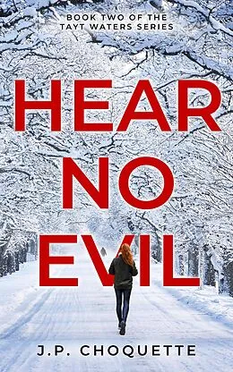 E-Book (epub) Hear No Evil (Tayt Waters Series, #2) von J. P. Choquette
