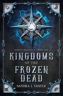 E-Book (epub) Kingdoms of the Frozen Dead (Mortal Heritance, #2) von Sandra L. Vasher