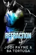 E-Book (epub) Refraction (Collaborations Series, #1) von Jodi Payne, Ba Tortuga