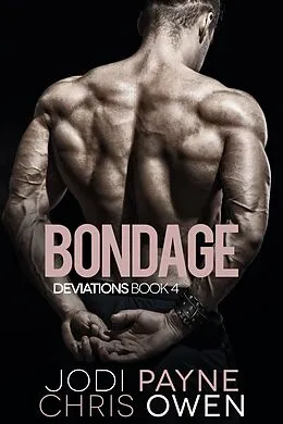 E-Book (epub) Deviations: Bondage (The Deviations Series, #4) von Jodi Payne, Chris Owen