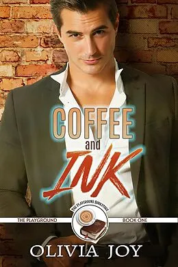 E-Book (epub) Coffee and Ink (The Playground Series, #1) von Olivia Joy