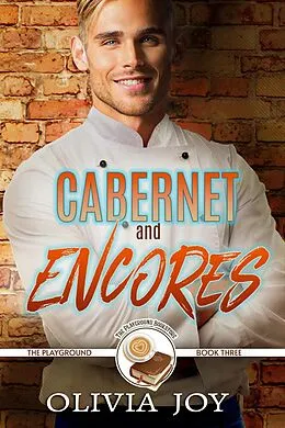 E-Book (epub) Cabernet and Encores (The Playground Series, #3) von Olivia Joy