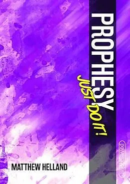 E-Book (epub) Prophesy-Just Do It! von Matthew Helland
