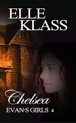E-Book (epub) Chelsea (Evan's Girls, #4) von Elle Klass