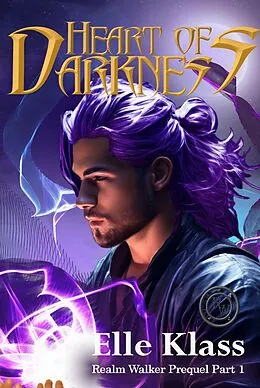E-Book (epub) Heart of Darkness (Realm Walker, #0) von Elle Klass
