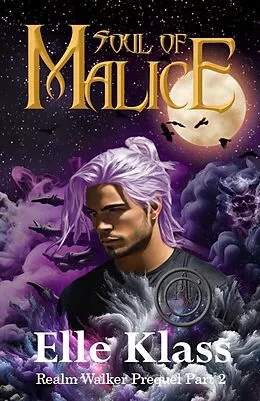 E-Book (epub) Soul of Malice (Realm Walker, #0.5) von Elle Klass