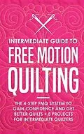 E-Book (epub) Intermediate Guide to Free Motion Quilting von Beth Burns