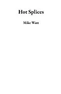 E-Book (epub) Hot Splices von Mike Watt