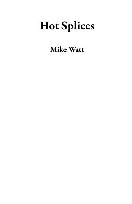 E-Book (epub) Hot Splices von Mike Watt
