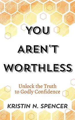 E-Book (epub) You Aren't Worthless von Kristin N. Spencer