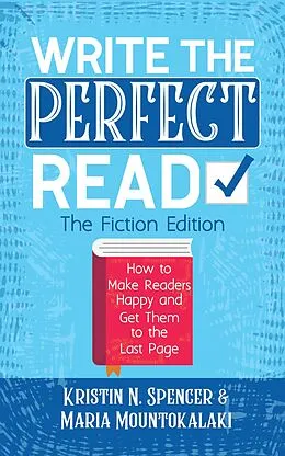 E-Book (epub) Write the Perfect Read - The Fiction Edition von Kristin N. Spencer, Maria Mountokalaki