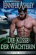 E-Book (epub) Die Küsse der Wächterin (Shifters Unbound: Deutsche Ausgabe, #9) von Jennifer Ashley