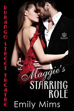 E-Book (epub) Maggie's Starring Role (Durango Street Theatre, #2) von Emily Mims