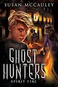 E-Book (epub) Ghost Hunters: Spirit Fire von Susan McCauley