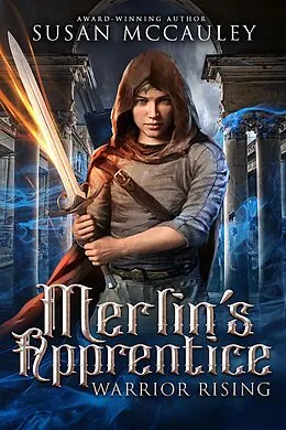 E-Book (epub) Merlin's Apprentice: Warrior Rising von Susan McCauley