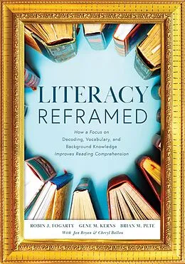 E-Book (epub) Literacy Reframed von Robin J. Fogarty, Gene M. Kerns, Brian M Pete