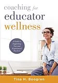 E-Book (epub) Coaching for Educator Wellness von Tina H. Boogren