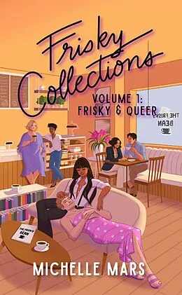 E-Book (epub) Frisky Collections Volume 1, Frisky & Queer (The Frisky Bean, #1.5) von Michelle Mars