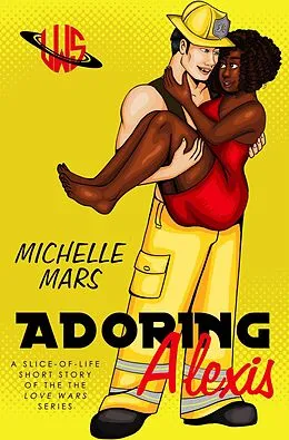 E-Book (epub) Adoring Alexis (Love Wars, #2.5) von Michelle Mars