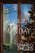 E-Book (epub) Working on Sunday (Geoffry Chadwick Misadventure, #4) von Edward O Phillips