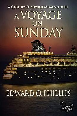 E-Book (epub) A Voyage on Sunday (Geoffry Chadwick Misadventure, #5) von Edward O Phillips