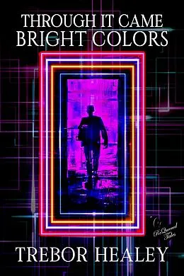 E-Book (epub) Through It Came Bright Colors von Trebor Healey