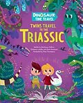 E-Book (epub) Twins Travel to the Triassic von Anastasiya Galkina, Ekaterina Ladatko, Clever Publishing