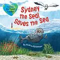 E-Book (epub) Sydney the Seal Saves the Sea von Andrea Reitmeyer, Clever Publishing