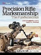 Couverture cartonnée Precision Rifle Marksmanship: The Fundamentals - A Marine Sniper's Guide to Long Range Shooting de Frank Galli