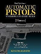 Couverture cartonnée Gun Digest Book of Automatic Pistols Assembly/Disassembly, 7th Edition de Kevin Muramatsu