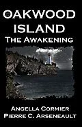E-Book (epub) Oakwood Island: The Awakening von Pierre C Arseneault, Angella Cormier