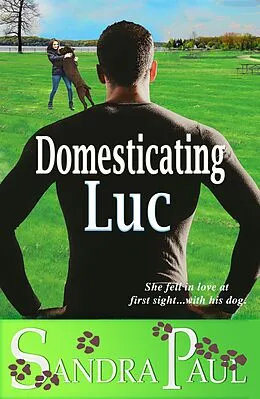 E-Book (epub) Domesticating Luc (A Pet Friendly Romance) von Sandra Paul