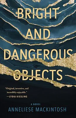 E-Book (epub) Bright and Dangerous Objects von Anneliese Mackintosh