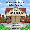E-Book (epub) Mamou & Papou Take Ben to the Zoo von Roger H. Neff