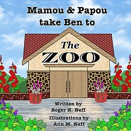 E-Book (epub) Mamou & Papou Take Ben to the Zoo von Roger H. Neff