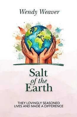 E-Book (epub) Salt of the Earth von Wendy Weaver