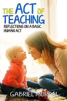 E-Book (epub) The Act of Teaching von Gabriel Moran