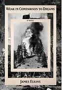 Fester Einband Weak in Comparison to Dreams von James Elkins
