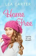 E-Book (epub) Home Free (Gifts of the Heart) von Lea Carter
