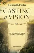 E-Book (epub) Casting a Vision von Richard J. Foster